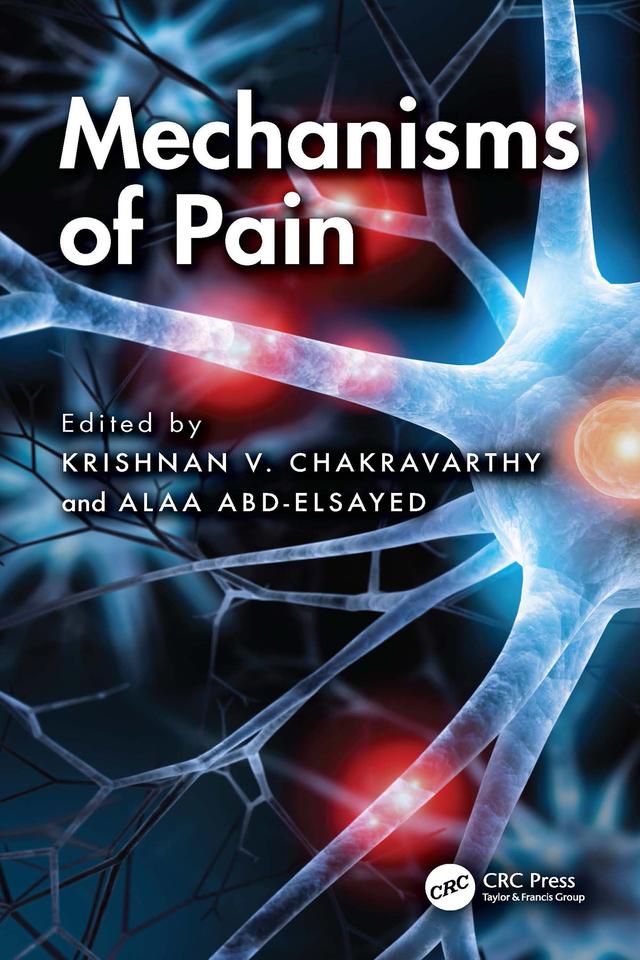 Mechanisms of Pain by Alaa Abd-Elsayed, Krishnan Chakravarthy