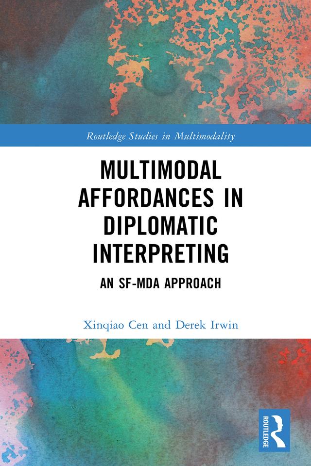 Multimodal Affordances in Diplomatic Interpreting by Derek Irwin, Xinqiao Cen