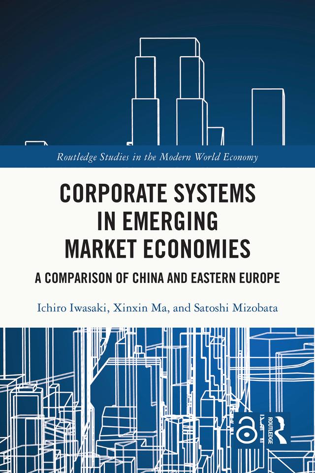 Corporate Systems in Emerging Market Economies by Ichiro Iwasaki, Satoshi Mizobata, Xinxin Ma