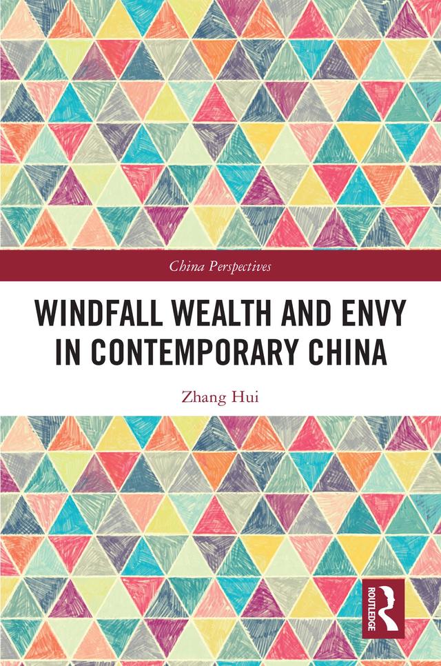 Windfall Wealth and Envy in Contemporary China by Zhang Hui