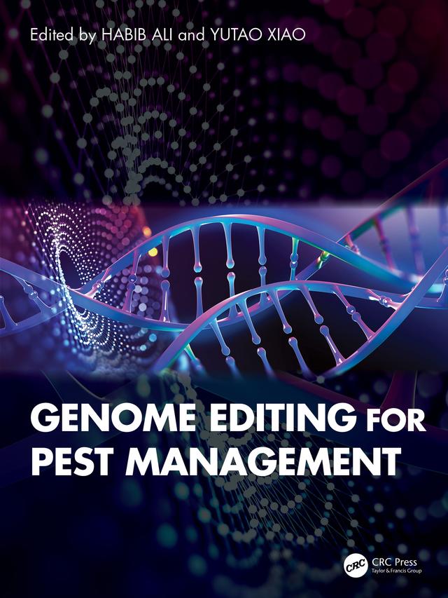 Genome Editing for Pest Management by Habib Ali, Yutao Xiao