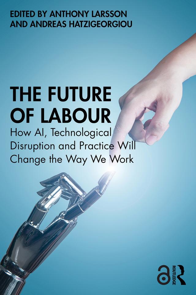 The Future of Labour by Andreas Hatzigeorgiou, Anthony Larsson