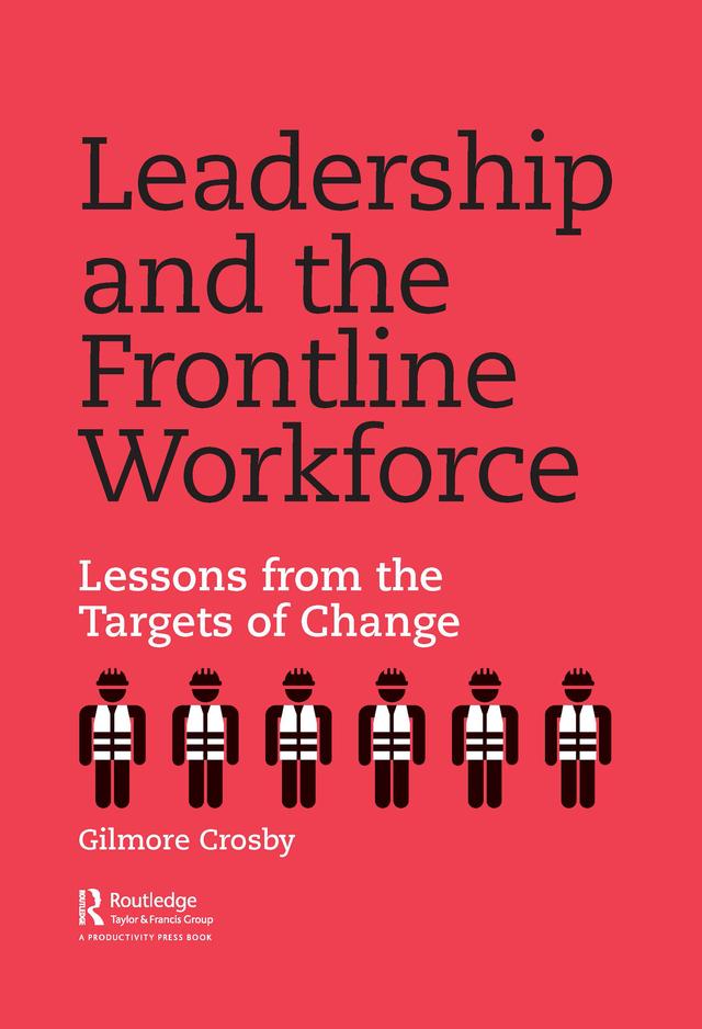 Leadership and the Frontline Workforce by Gilmore Crosby