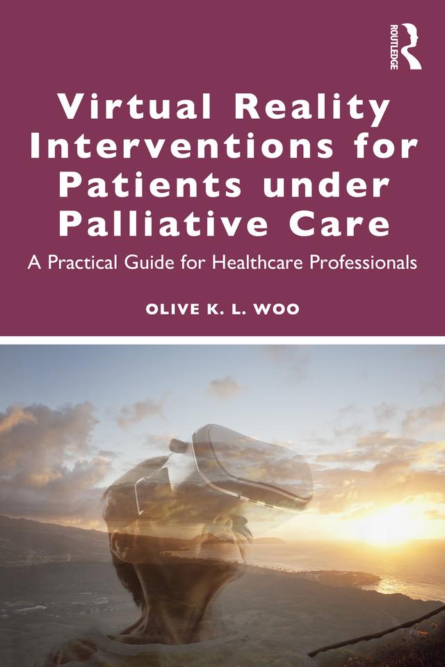 Virtual Reality Interventions for Patients Under Palliative Care by Olive K. L. Woo