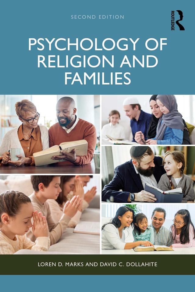 Psychology of Religion and Families by David C. Dollahite, Loren D. Marks