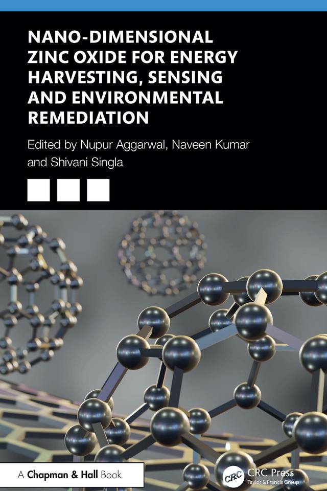 Nano-Dimensional Zinc Oxide for Energy Harvesting, Sensing, and Environmental Remediation by Naveen Kumar, Nupur Aggarwal, Shivani Singla