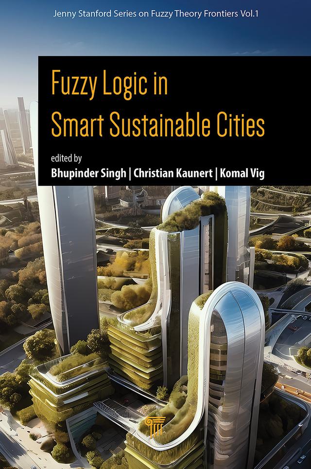 Fuzzy Logic in Smart Sustainable Cities by Bhupinder Singh, Christian Kaunert, Komal Vig