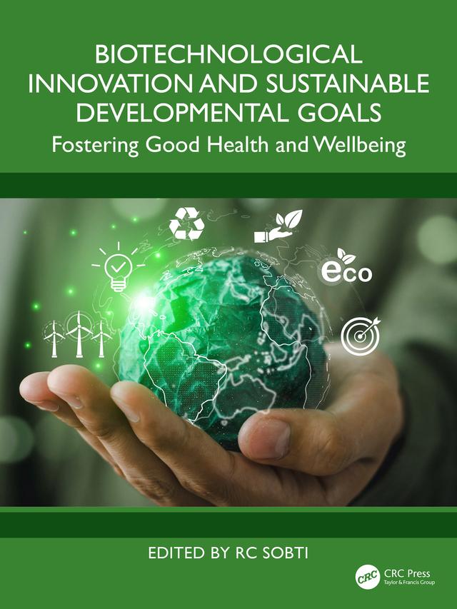 Biotechnological Innovation and Sustainable Developmental Goals by RC Sobti