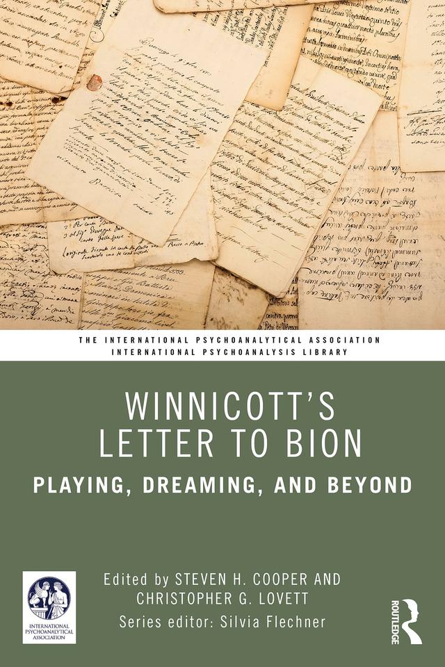Winnicott’s Letter to Bion by Christopher G. Lovett, Steven H. Cooper