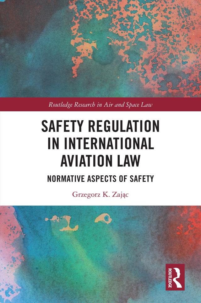 Safety Regulation in International Aviation Law by Grzegorz K. Zając