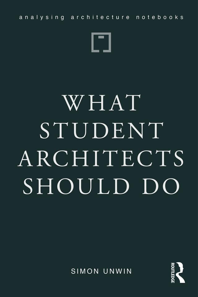 What Student Architects Should Do by Simon Unwin