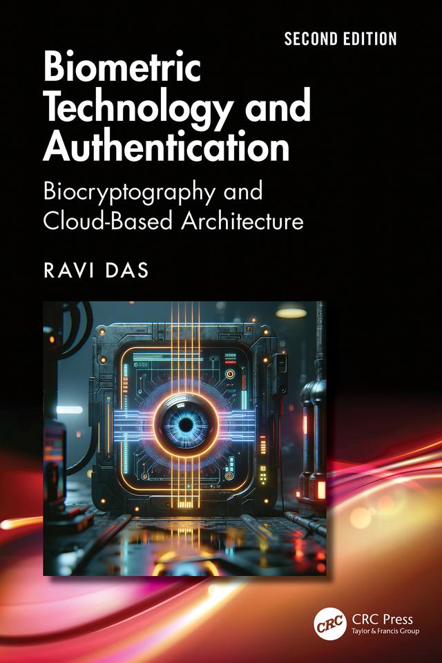Biometric Technology and Authentication by Ravi Das