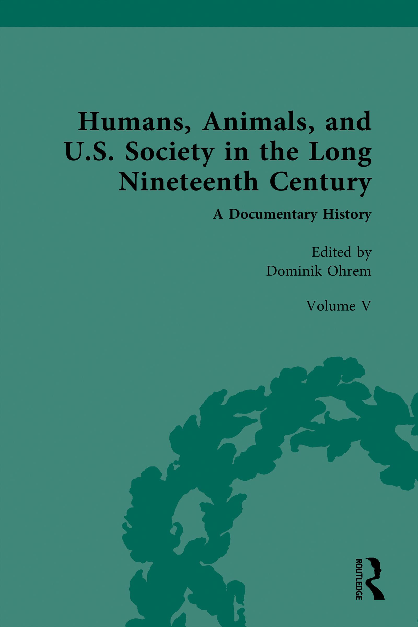 Humans, Animals, and U.S. Society in the Long Nineteenth Century: A Documentary History