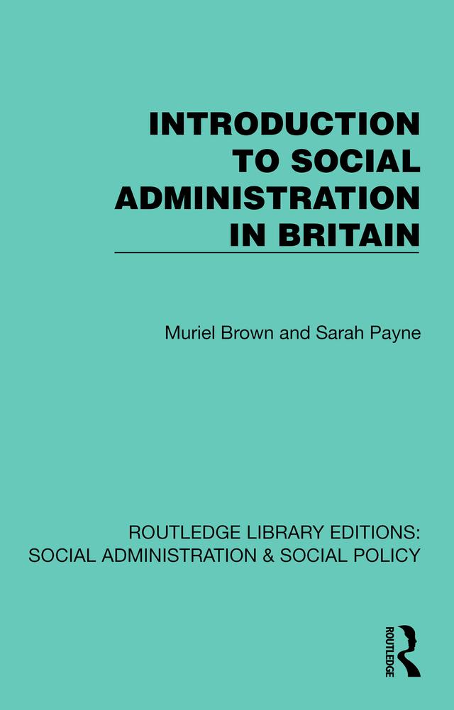 Introduction to Social Administration in Britain by Muriel Brown, Sarah Payne