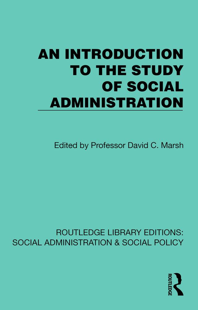 An Introduction to the Study of Social Administration by David C. Marsh