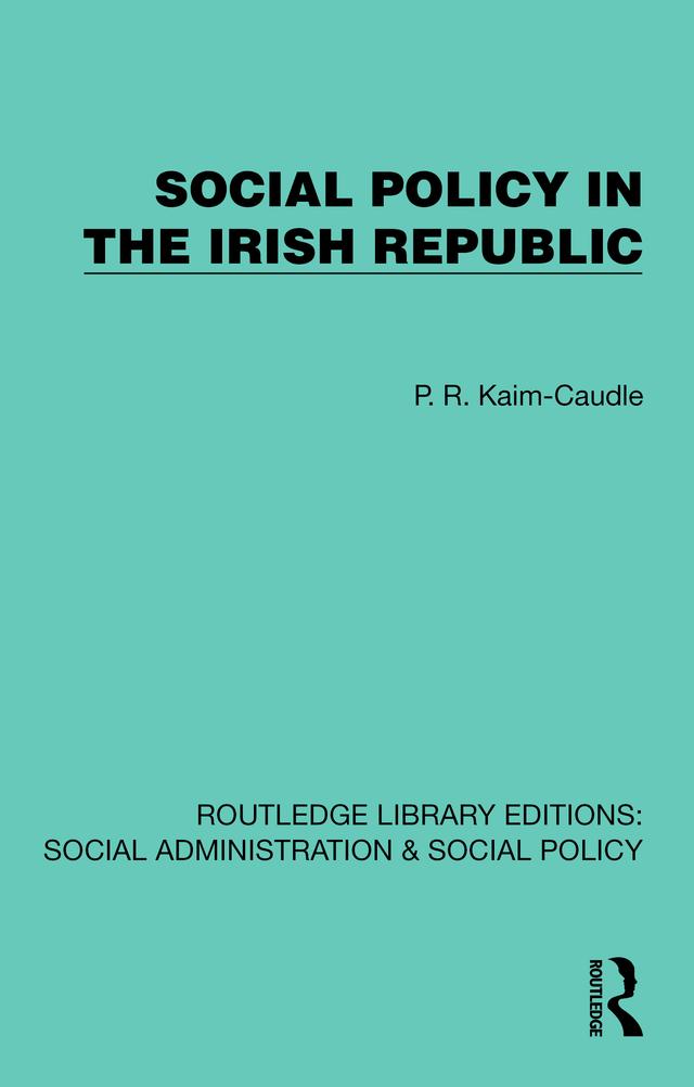 Social Policy in the Irish Republic by P. R. Kaim-Caudle