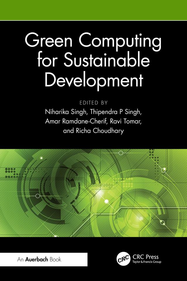 Green Computing for Sustainable Development by Amar Ramdane-Cherif, Niharika Singh, Ravi Tomar, Richa Choudhary, Thipendra P Singh
