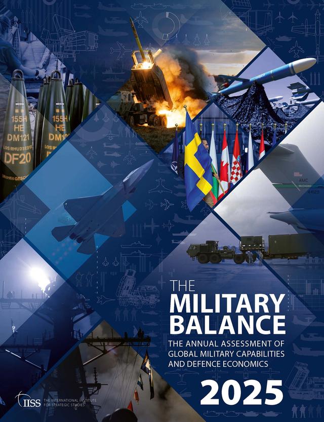 The Military Balance 2025 by The International Institute for Strategic Studies (IISS)