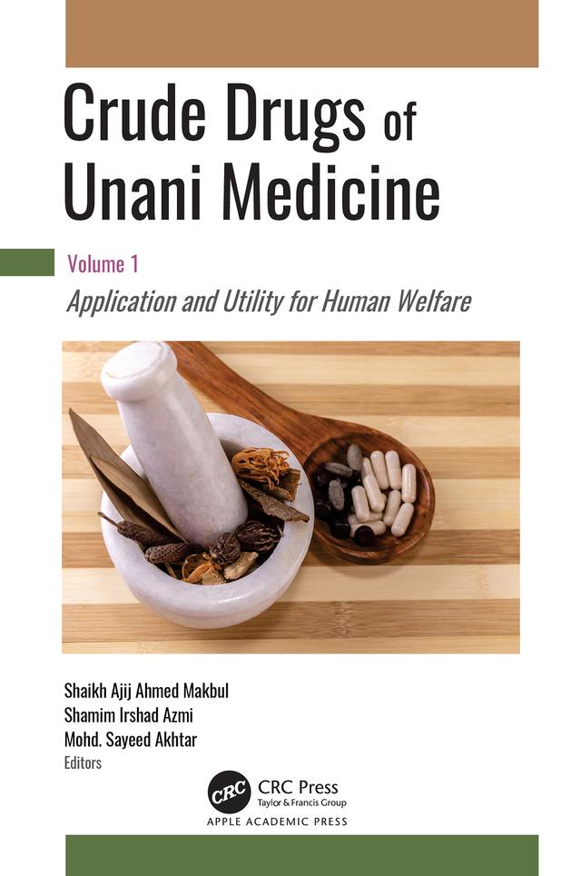 Crude Drugs of Unani Medicine by Mohd. Sayeed Akhtar, Shaikh Ajij Ahmad Makbul, Shamim Irshad Azmi