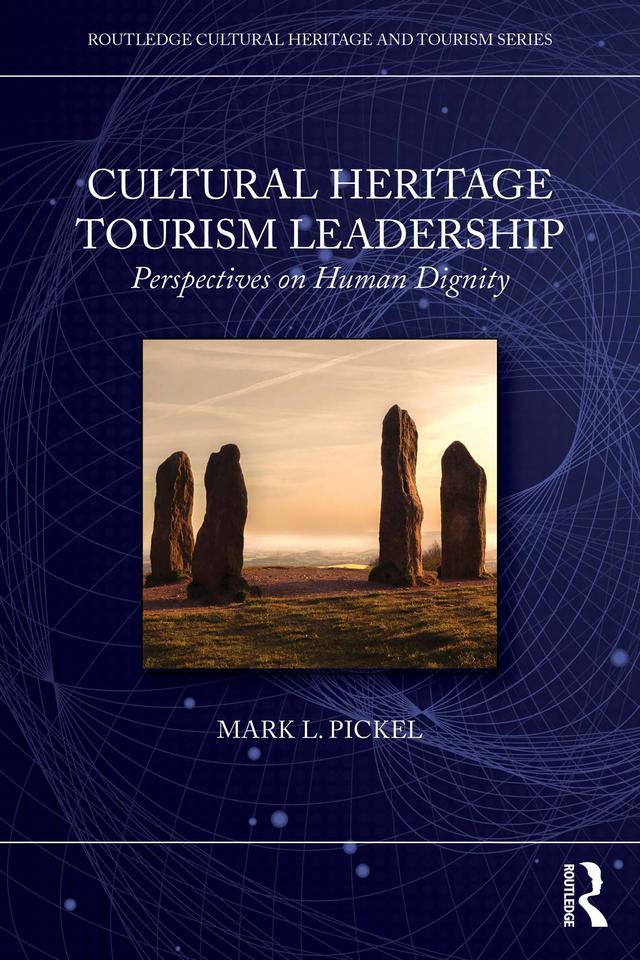 Cultural Heritage Tourism Leadership by Mark L. Pickel