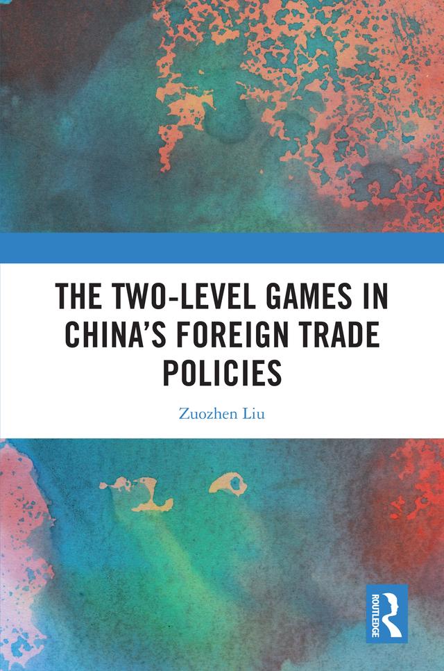 The Two-level Games in China’s Foreign Trade Policies by Zuozhen Liu