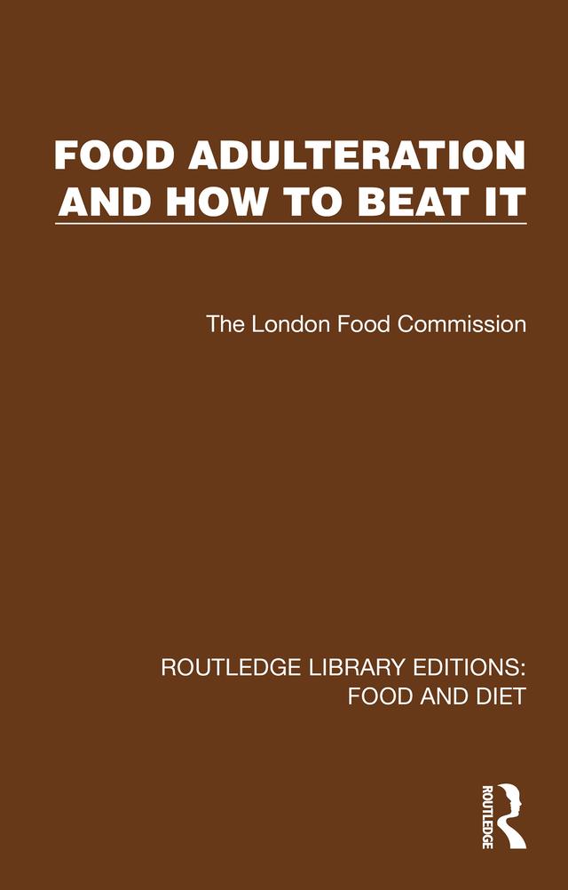 Food Adulteration and How to Beat It by The London Food Commission