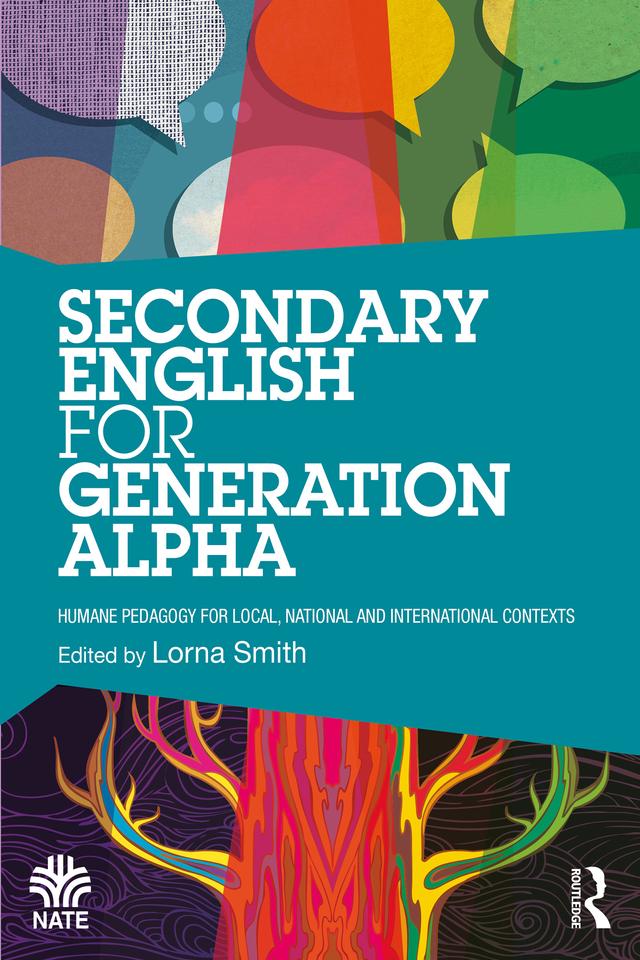 Secondary English for Generation Alpha by Lorna Smith