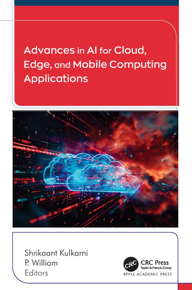 Advances in AI for Cloud, Edge, and Mobile Computing Applications by P. William, Shrikaant Kulkarni