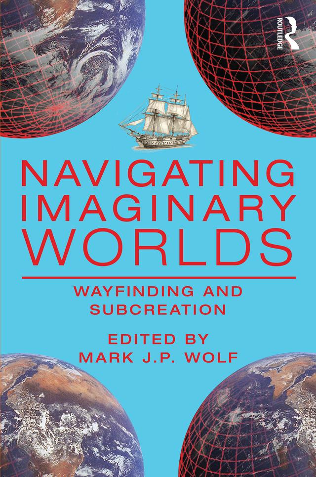Navigating Imaginary Worlds by Mark J.P. Wolf
