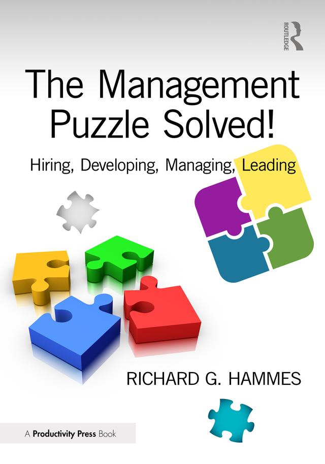 The Management Puzzle Solved! by Richard G. Hammes