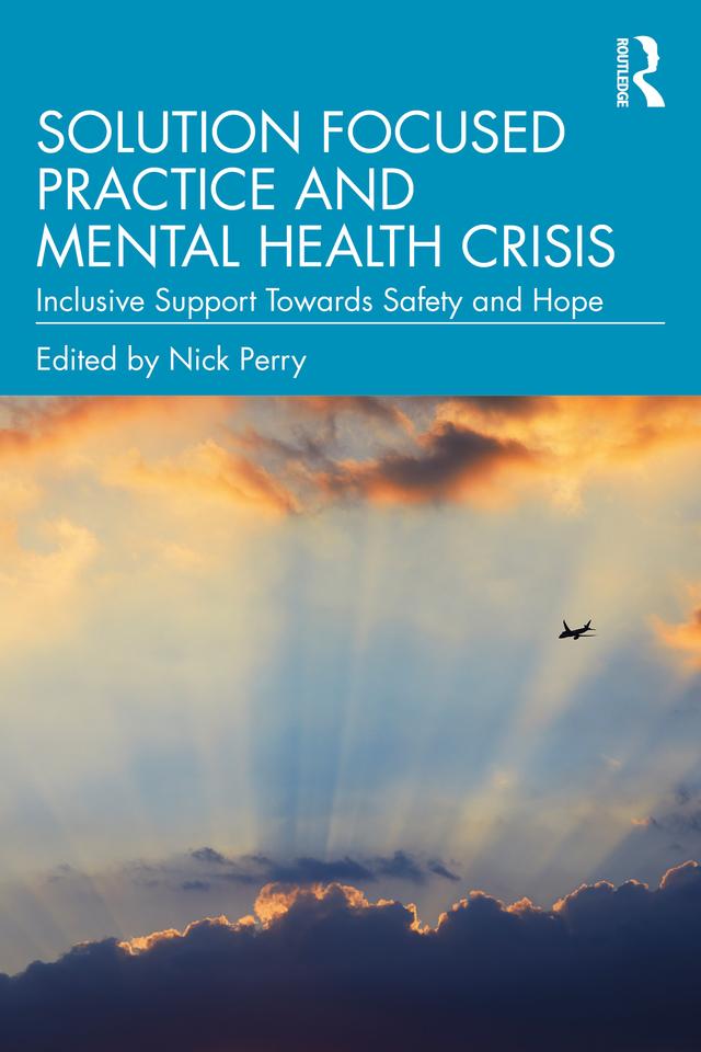 Solution Focused Practice and Mental Health Crisis by Nick Perry