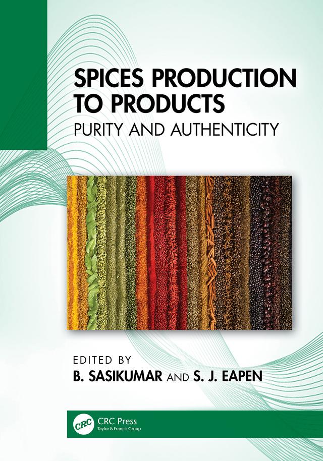 Spices Production to Products by B. Sasikumar, S. J. Eapen