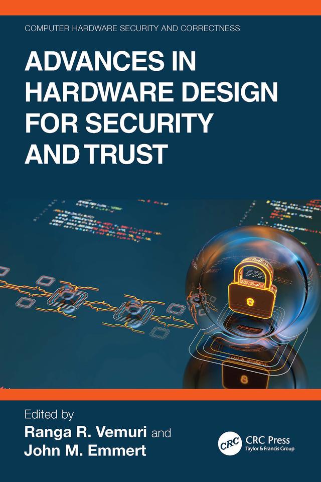 Advances in Hardware Design for Security and Trust by John Emmert, Ranga Vemuri
