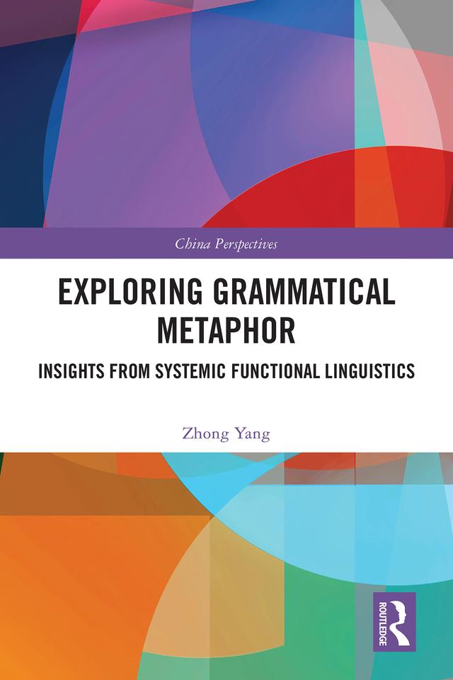 Exploring Grammatical Metaphor by Zhong Yang