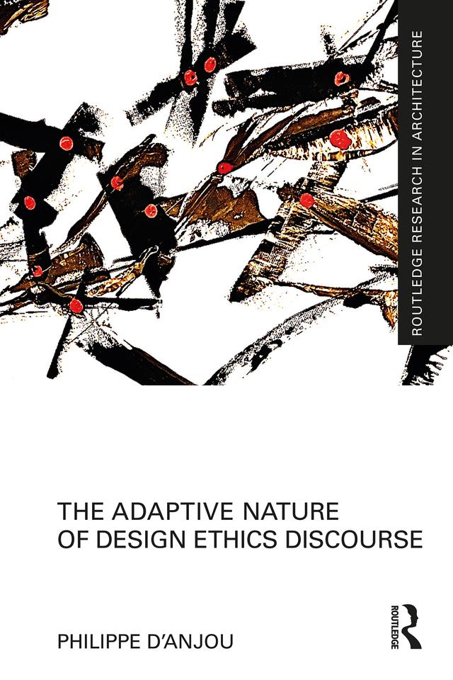 The Adaptive Nature of Design Ethics Discourse by Philippe d’Anjou