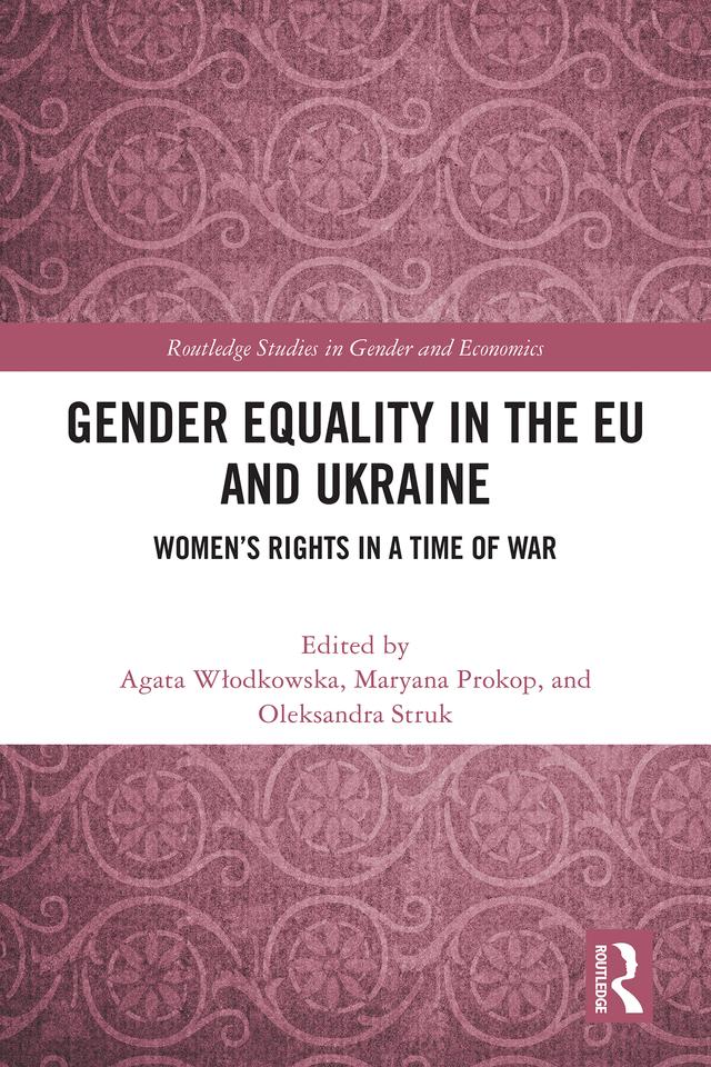 Gender Equality in the EU and Ukraine by Agata Włodkowska, Maryana Prokop, Oleksandra Struk