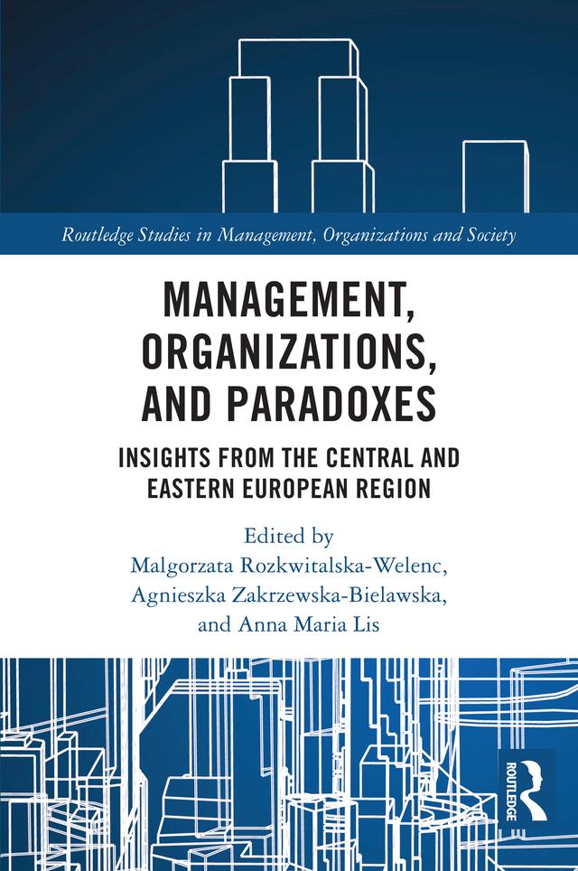 Management, Organizations, and Paradoxes by Agnieszka Zakrzewska-Bielawska, Anna Lis, Malgorzata Rozkwitalska-Welenc