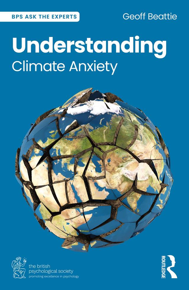 Understanding Climate Anxiety by Geoff Beattie