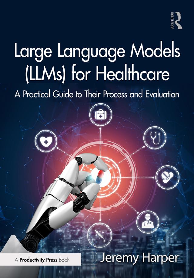Large Language Models (LLMs) for Healthcare by Jeremy Harper