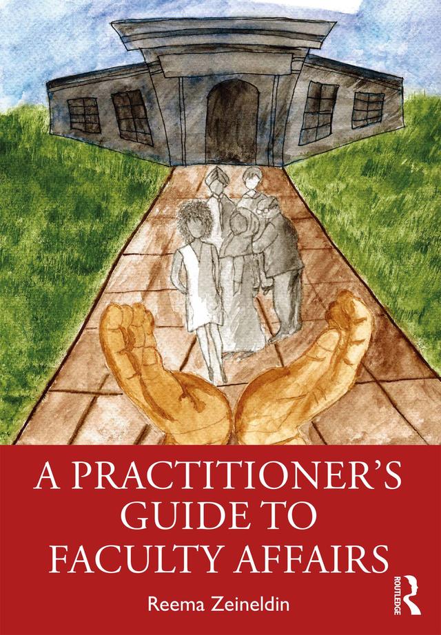 A Practitioner's Guide to Faculty Affairs by Reema Zeineldin