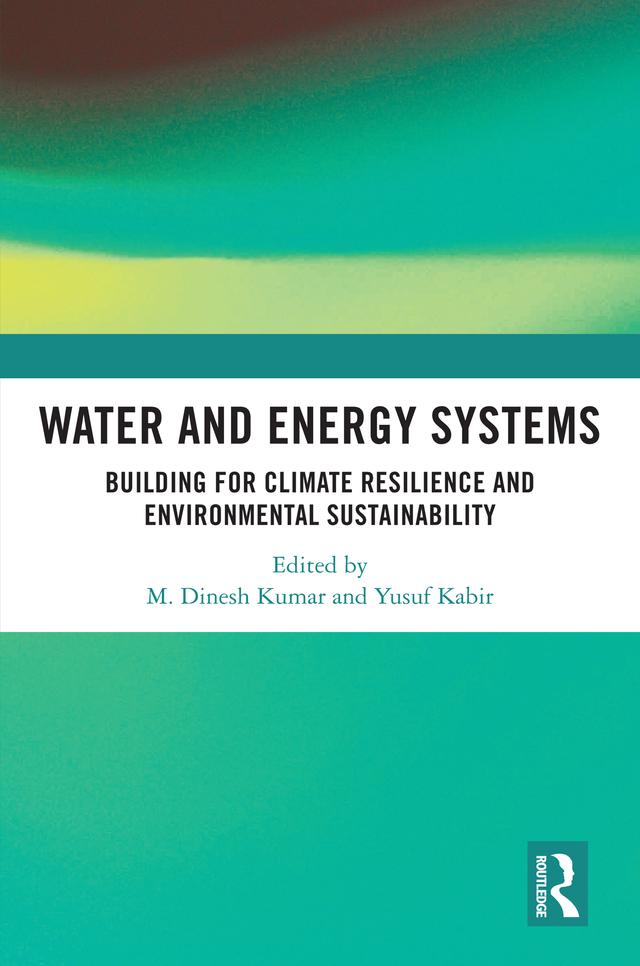Water and Energy Systems by M. Dinesh Kumar, Yusuf Kabir