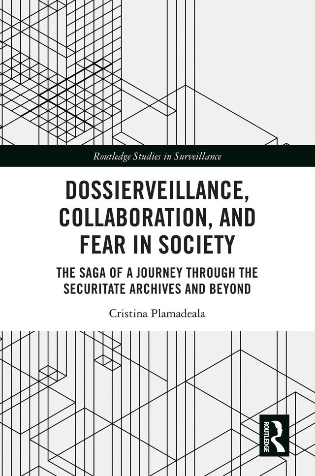 Dossierveillance, Collaboration, and Fear in Society by Cristina Plamadeala