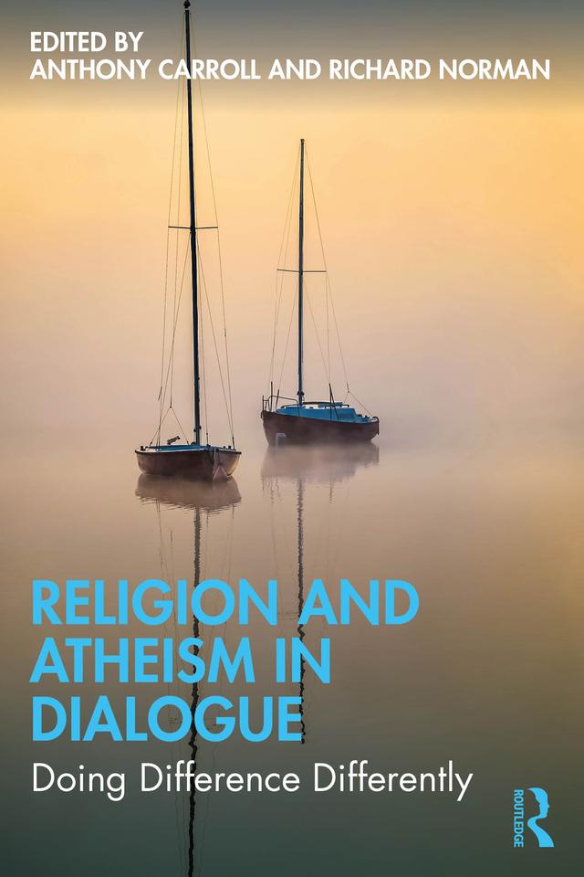 Religion and Atheism in Dialogue by Anthony Carroll, Richard Norman
