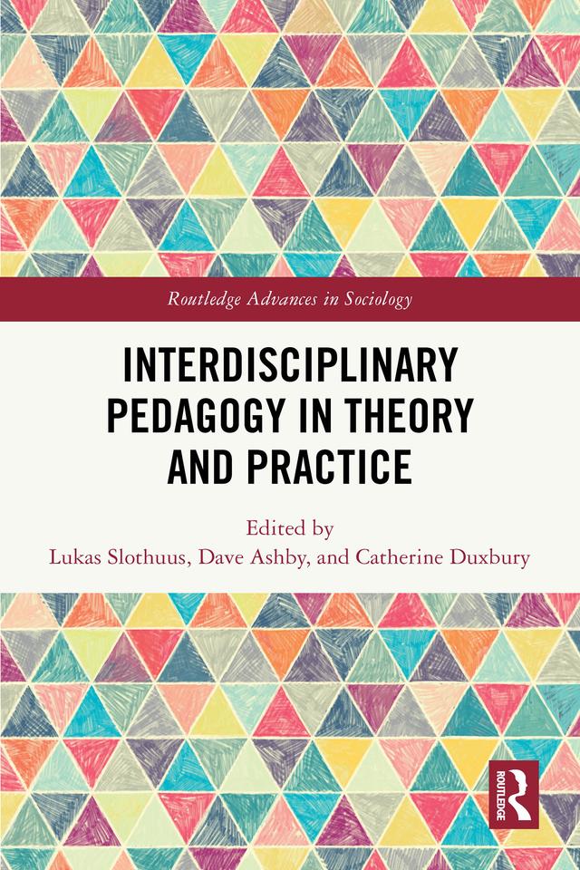 Interdisciplinary Pedagogy in Theory and Practice by Catherine Duxbury, Dave Ashby, Lukas Slothuus