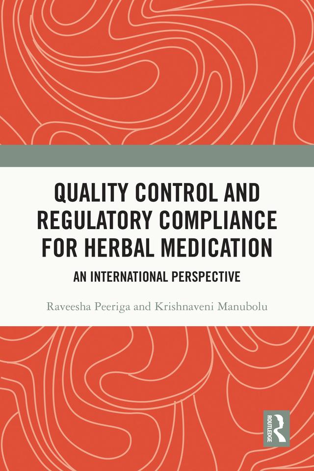 Quality Control and Regulatory Compliance for Herbal Medication by Krishnaveni Manubolu, Raveesha Peeriga