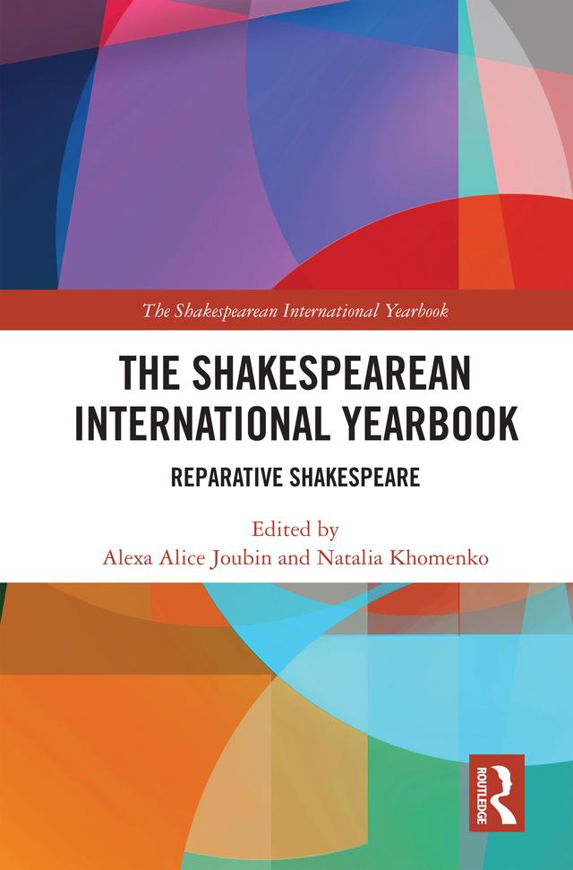 The Shakespearean International Yearbook by Alexa Alice Joubin, Natalia Khomenko