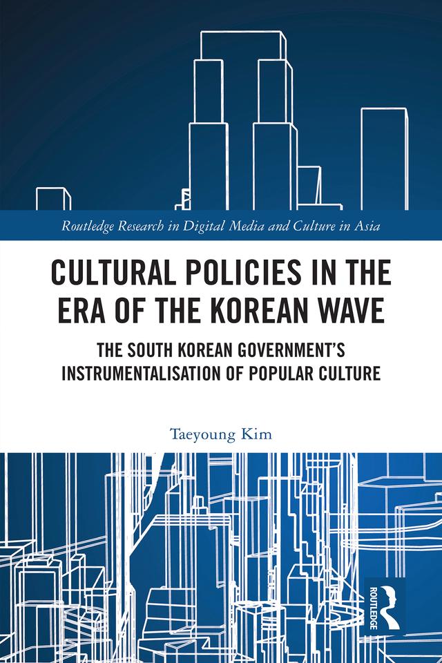 Cultural Policies in the Era of the Korean Wave by Taeyoung Kim
