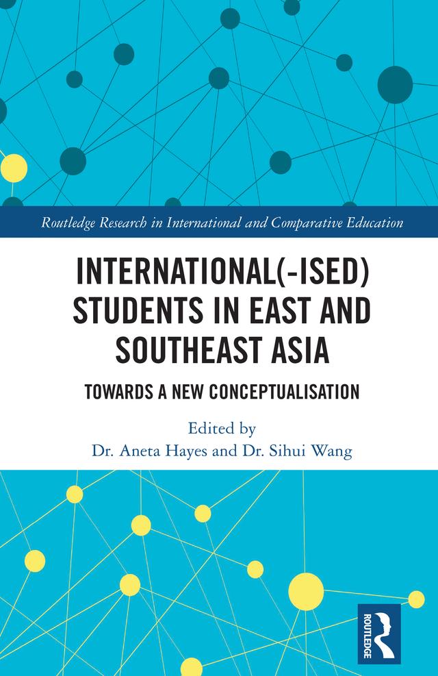 International(-ised) Students in East and Southeast Asia by Aneta Hayes, Sihui Wang
