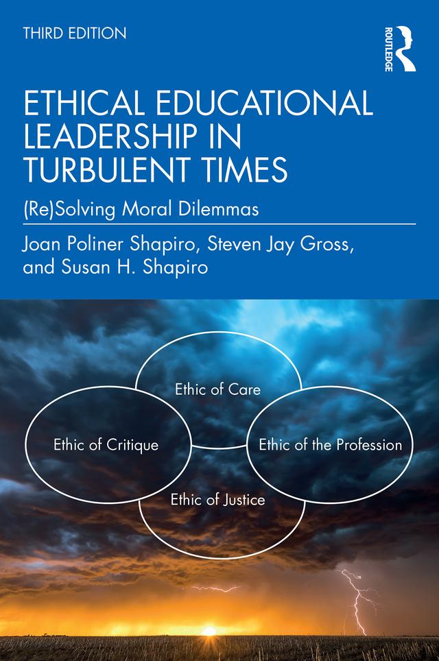 Ethical Educational Leadership in Turbulent Times by Joan Poliner Shapiro, Steven Jay Gross, Susan H. Shapiro