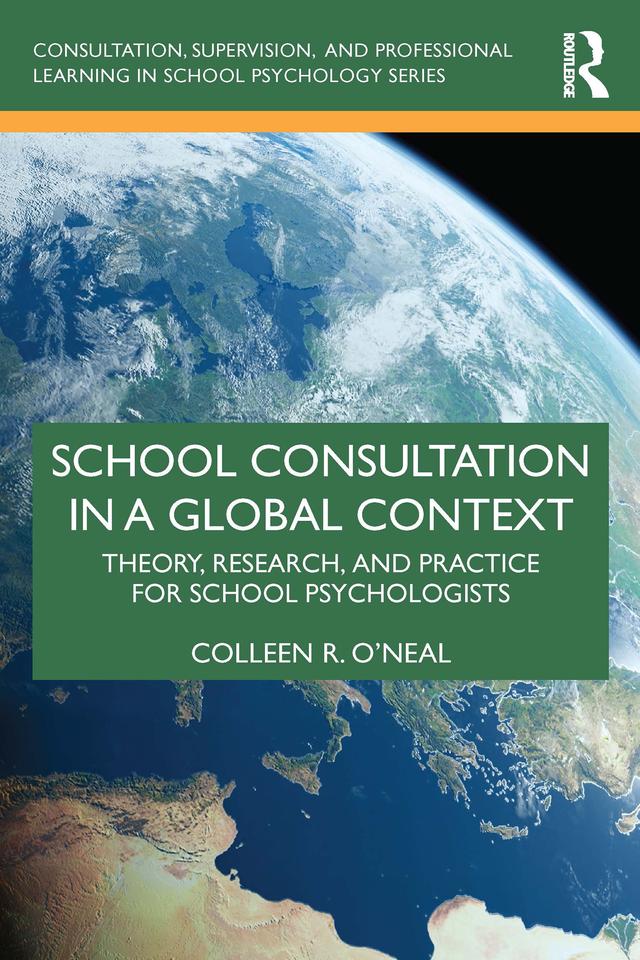 School Consultation in a Global Context by Colleen R. O'Neal